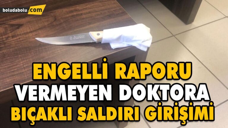 ENGELLİ RAPORU VERMEYEN DOKTORA BIÇAKLI SALDIRI GİRİŞİMİ