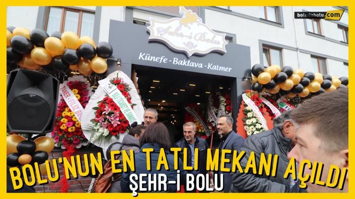 ŞEHR-İ BOLU AÇILDI ŞEHR-İ BOLU AÇILDI