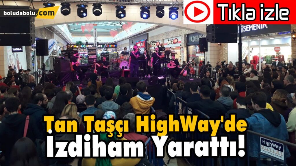 Tan Taşçı HighWay’de İzdiham Yarattı!