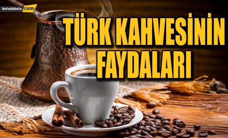 TÜRK KAHVESİNİN FAYDALARI