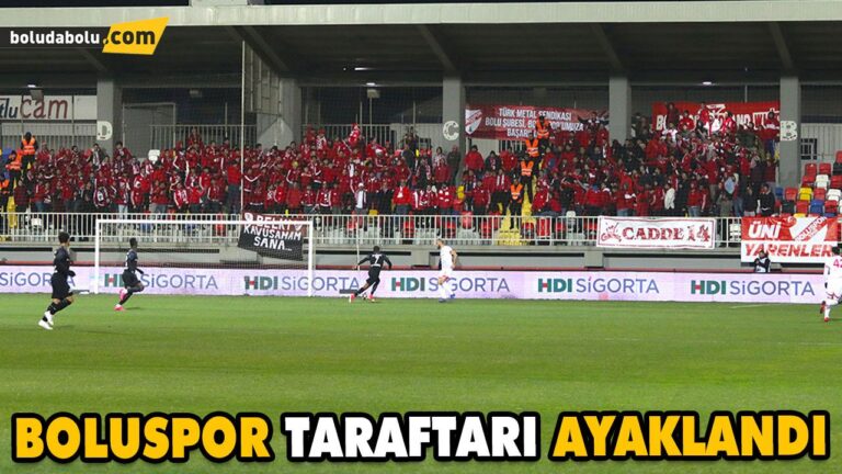 BOLUSPOR TARAFTARI AYAKLANDI