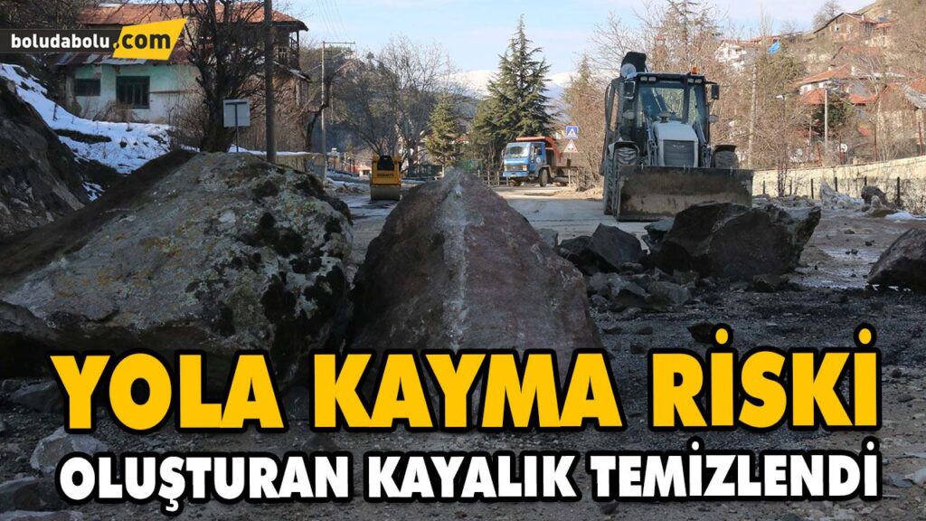 YOLA KAYMA RİSKİ OLUŞTURAN KAYALIK TEMİZLENDİ YOLA KAYMA RİSKİ OLUŞTURAN KAYALIK TEMİZLENDİ