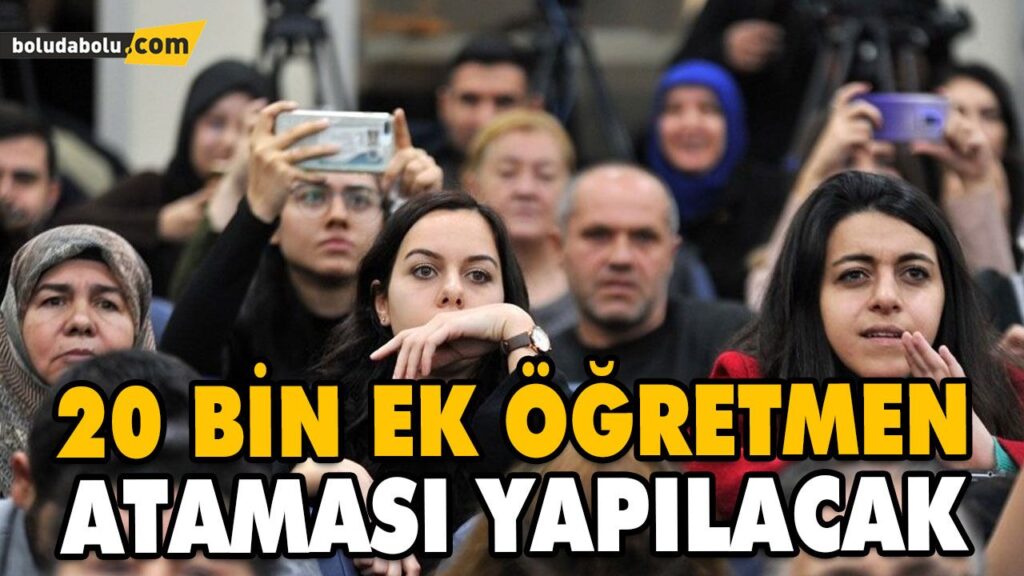 20 BİN EK ÖĞRETMEN ATAMASI YAPILACAK 20 BİN EK ÖĞRETMEN ATAMASI YAPILACAK