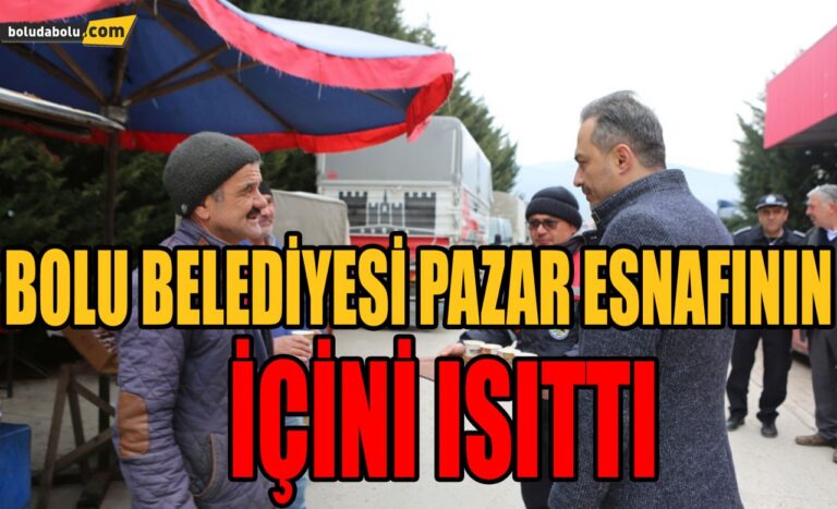 BOLU BELEDİYESİ PAZAR ESNAFININ İÇİNİ ISITTI