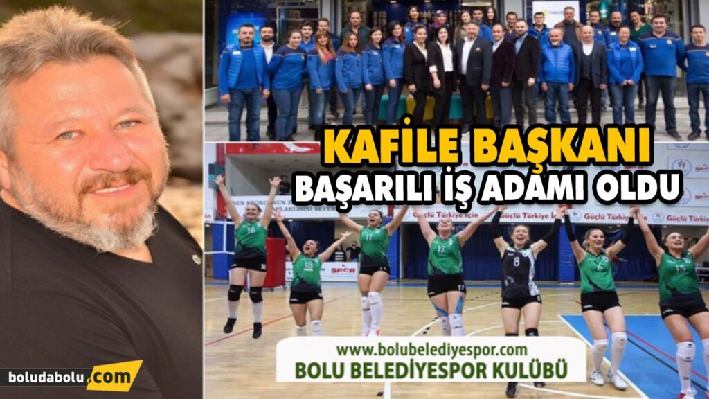 KAFİLE BAŞKANI BAŞARILI İŞ ADAMI OLDU KAFİLE BAŞKANI BAŞARILI İŞ ADAMI OLDU