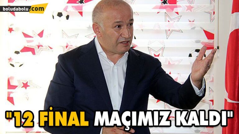 “12 FİNAL MAÇIMIZ KALDI”