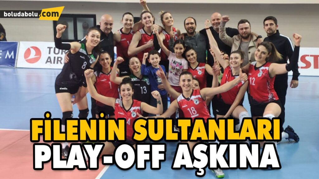 FİLENİN SULTANLARI PLAY-OFF AŞKINA FİLENİN SULTANLARI PLAY-OFF AŞKINA