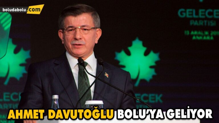 AHMET DAVUTOĞLU BOLU’YA GELİYOR