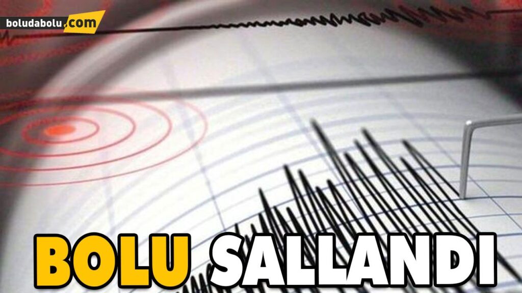 BOLU’DA DEPREM BOLU’DA DEPREM