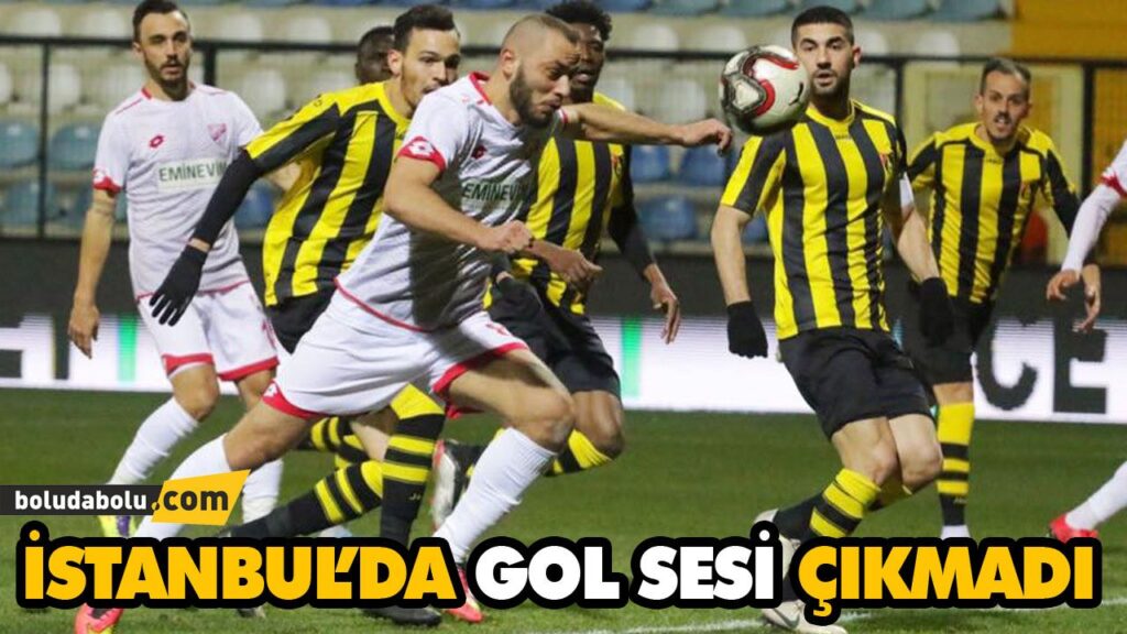 İSTANBUL’DA GOL SESİ ÇIKMADI İSTANBUL’DA GOL SESİ ÇIKMADI
