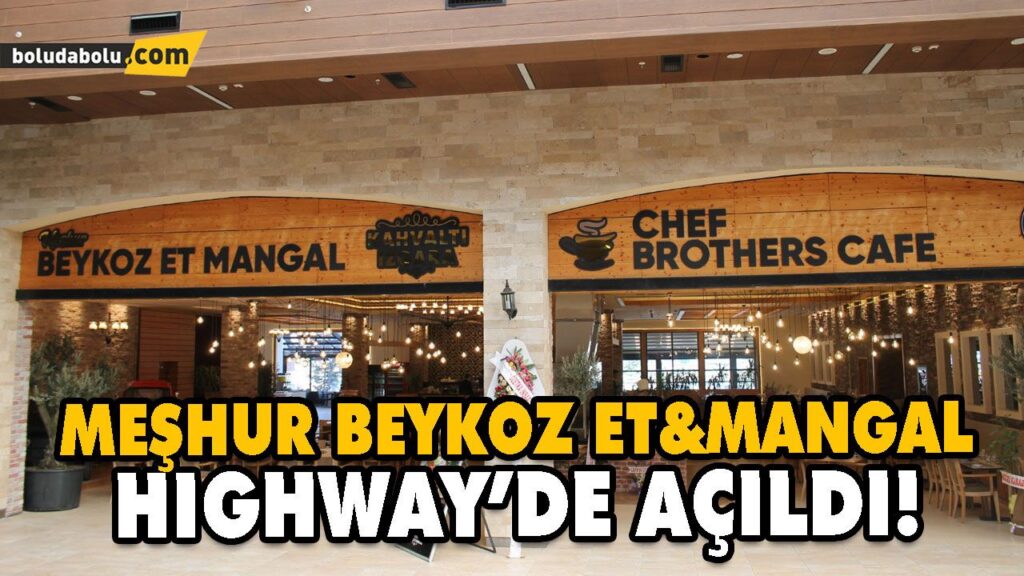 MEŞHUR BEYKOZ ET&MANGAL HIGHWAY’DE AÇILDI! MEŞHUR BEYKOZ ET&MANGAL HIGHWAY’DE AÇILDI!