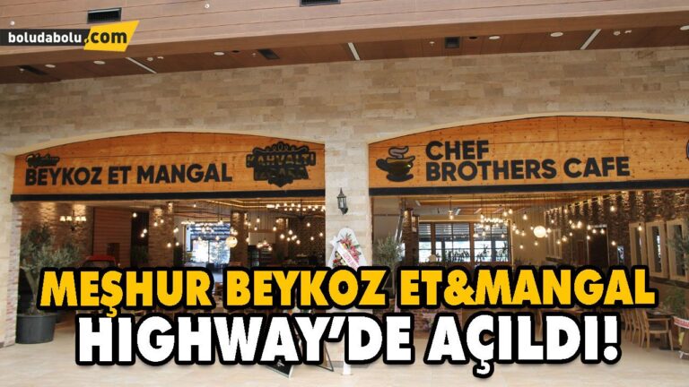 MEŞHUR BEYKOZ ET&MANGAL HIGHWAY’DE AÇILDI!