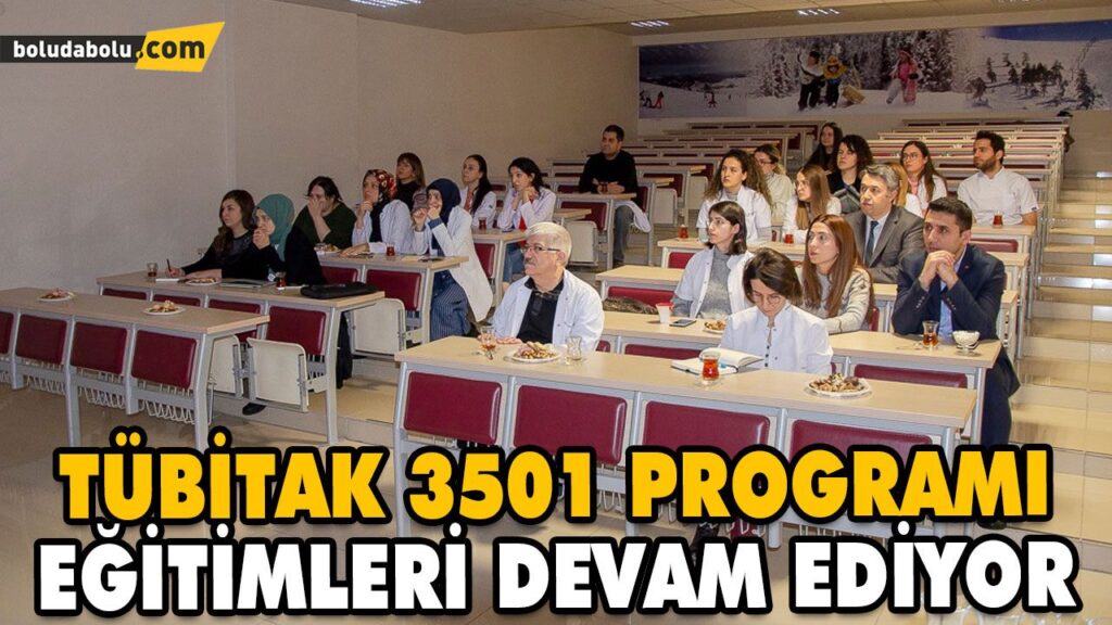 TÜBİTAK 3501 PROGRAMI EĞİTİMLERİ DEVAM EDİYOR TÜBİTAK 3501 PROGRAMI EĞİTİMLERİ DEVAM EDİYOR