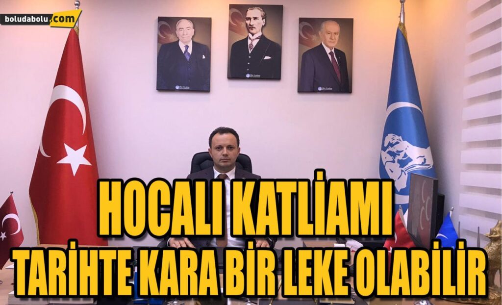 HOCALI KATLİAMI TARİHTE KARA BİR LEKE OLABİLİR HOCALI KATLİAMI TARİHTE KARA BİR LEKE OLABİLİR