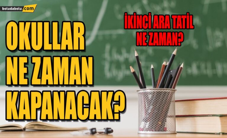 OKULLAR NE ZAMAN KAPANACAK? İKİNCİ ARA TATİL NE ZAMAN?
