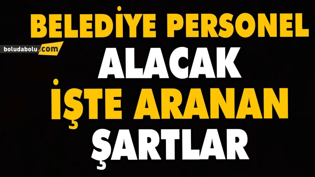 BELEDİYE PERSONEL İLANINA ÇIKTI