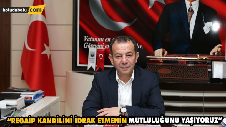 “REGAİP KANDİLİNİ İDRAK ETMENİN MUTLULUĞUNU YAŞIYORUZ”