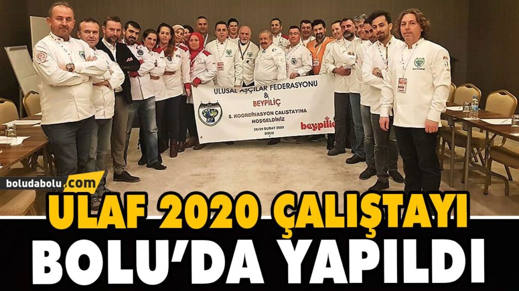 ULAF 2020 ÇALIŞTAYI BOLU’DA YAPILDI ULAF 2020 ÇALIŞTAYI BOLU’DA YAPILDI