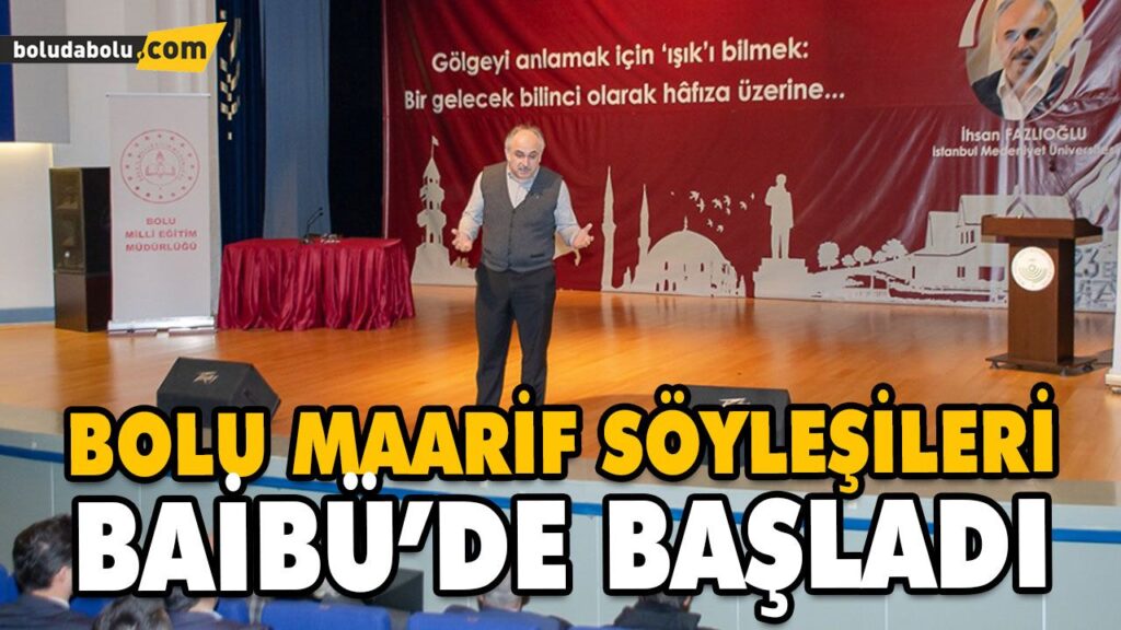 İHSAN FAZLIOĞLU HOCA İLE BOLU MAARİF SÖYLEŞİLERİ BAİBÜ’DE BAŞLADI İHSAN FAZLIOĞLU HOCA İLE BOLU MAARİF SÖYLEŞİLERİ BAİBÜ’DE BAŞLADI