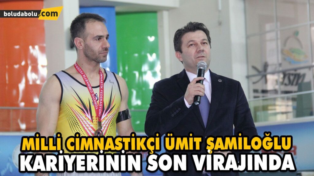 MİLLİ CİMNASTİKÇİ ÜMİT ŞAMİLOĞLU KARİYERİNİN SON VİRAJINDA MİLLİ CİMNASTİKÇİ ÜMİT ŞAMİLOĞLU KARİYERİNİN SON VİRAJINDA