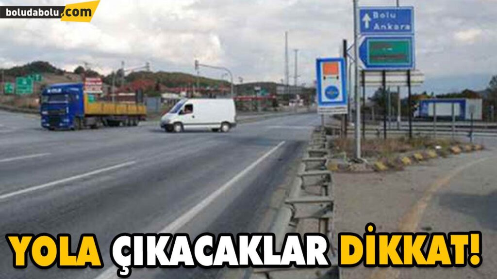 YOLA ÇIKACAKLAR DİKKAT! YOLA ÇIKACAKLAR DİKKAT!