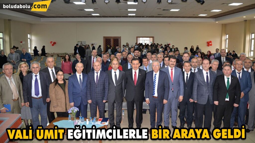 VALİ ÜMİT EĞİTİMCİLERLE BİR ARAYA GELDİ VALİ ÜMİT EĞİTİMCİLERLE BİR ARAYA GELDİ