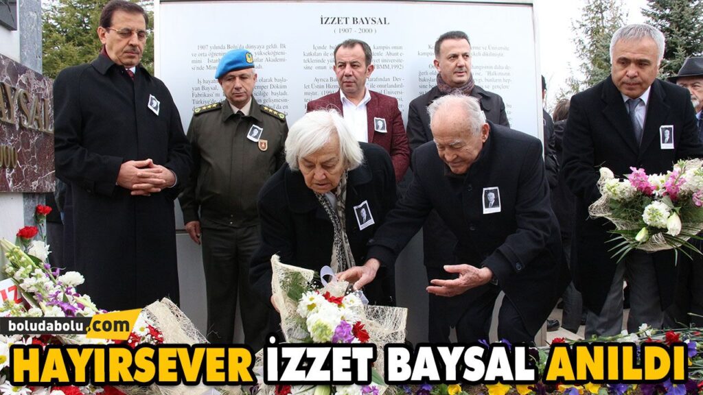 HAYIRSEVER İZZET BAYSAL ANILDI HAYIRSEVER İZZET BAYSAL ANILDI