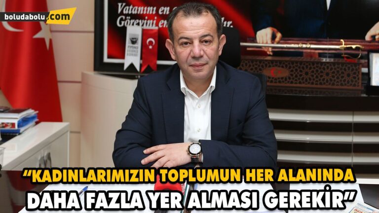 “KADINLARIMIZIN TOPLUMUN HER ALANINDA DAHA FAZLA YER ALMASI GEREKİR”