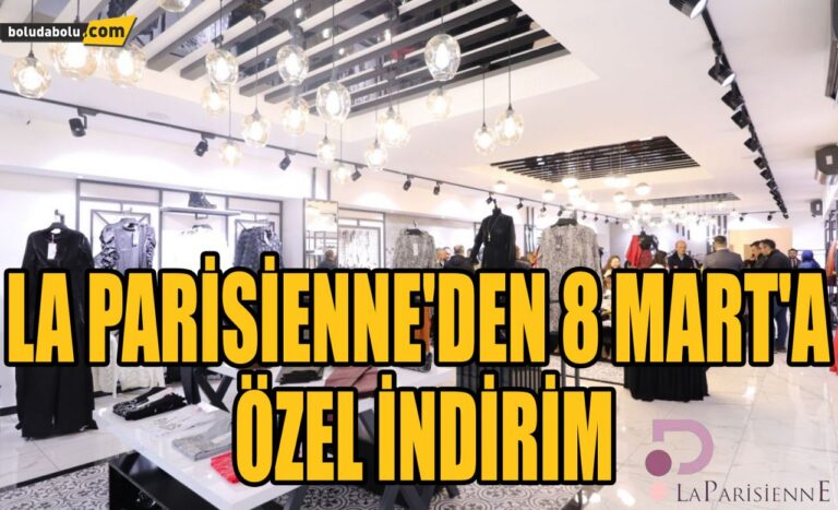 LA PARİSİENNE’DEN 8 MART’A ÖZEL İNDİRİM