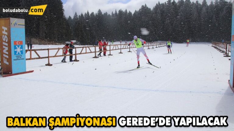 BALKAN ŞAMPİYONASI GEREDE’DE YAPILACAK