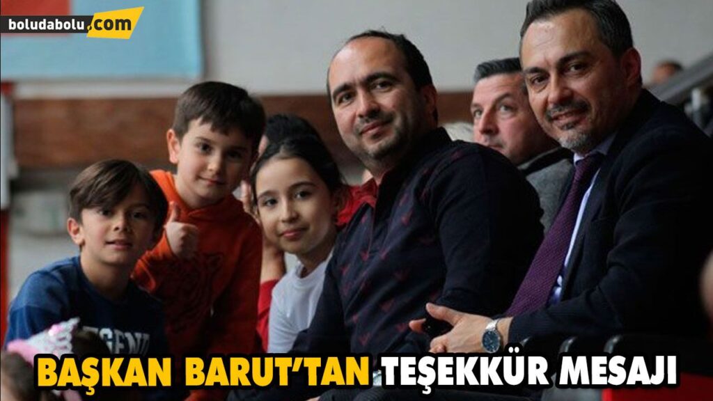BAŞKAN BARUT’TAN TEŞEKKÜR MESAJI