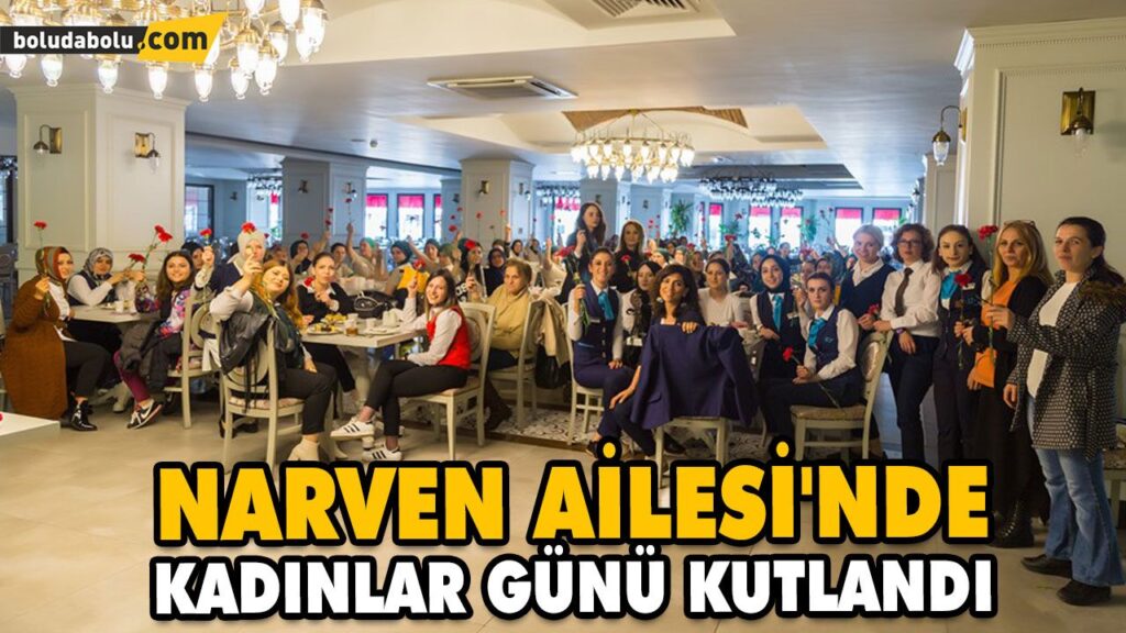NARVEN AİLESİ’NDE KADINLAR GÜNÜ KUTLANDI NARVEN AİLESİ’NDE KADINLAR GÜNÜ KUTLANDI