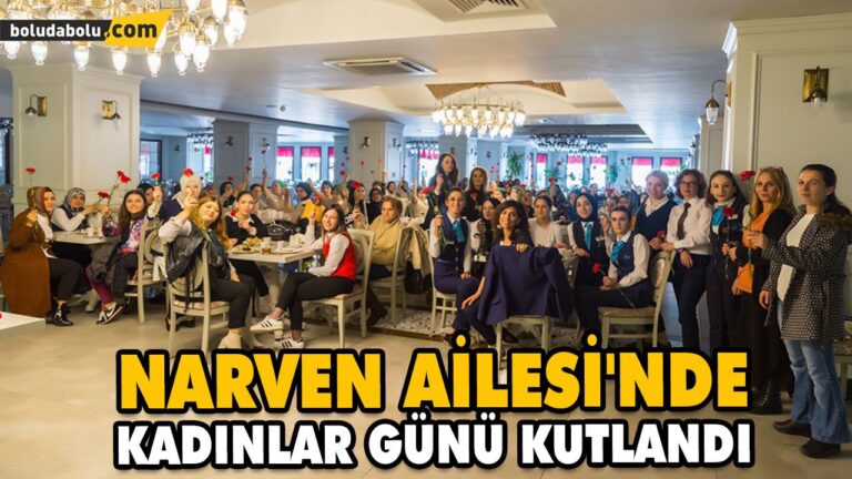 NARVEN AİLESİ’NDE KADINLAR GÜNÜ KUTLANDI
