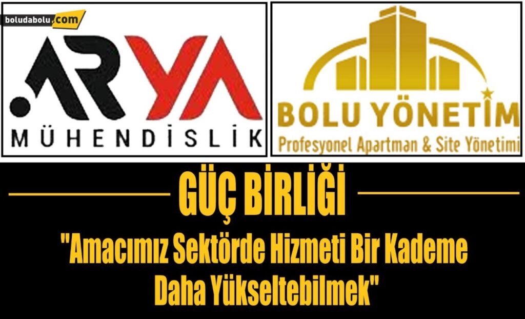 ARYA MÜHENDİSLİK VE BOLU YÖNETİM’DEN GÜÇ BİRLİĞİ ARYA MÜHENDİSLİK VE BOLU YÖNETİM’DEN GÜÇ BİRLİĞİ