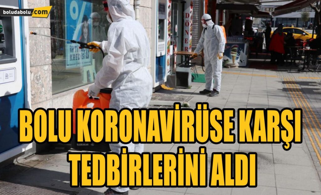 BOLU KORONAVİRÜSE KARŞI TEDBİRLERİNİ ALDI BOLU KORONAVİRÜSE KARŞI TEDBİRLERİNİ ALDI