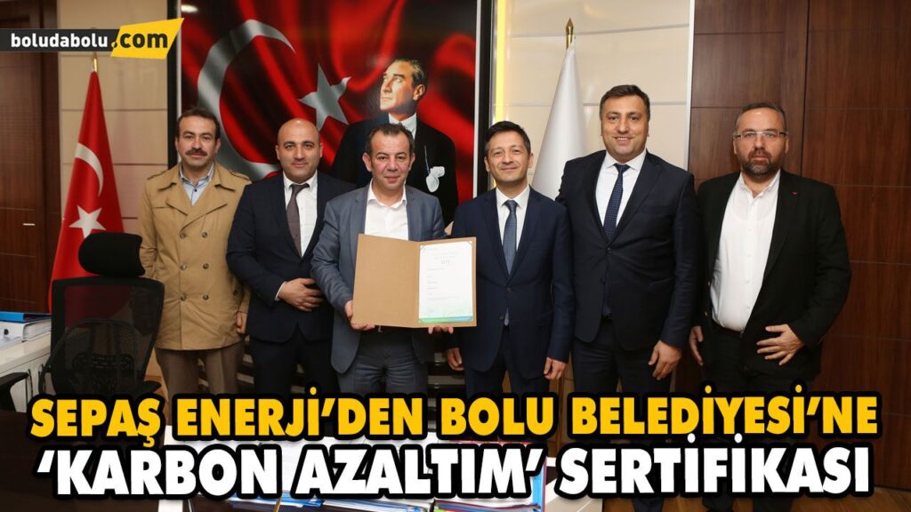 SEPAŞ ENERJİ’DEN BOLU BELEDİYESİ’NE ‘KARBON AZALTIM’ SERTİFİKASI SEPAŞ ENERJİ’DEN BOLU BELEDİYESİ’NE ‘KARBON AZALTIM’ SERTİFİKASI