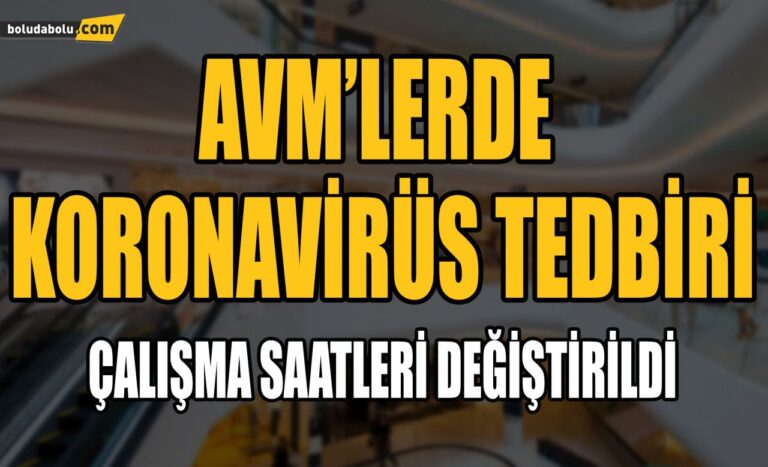 ÇALIŞMA SAATLERİ DEĞİŞTİRİLDİ