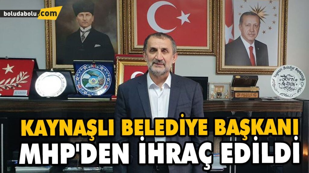 KAYNAŞLI BELEDİYE BAŞKANI MHP’DEN İHRAÇ EDİLDİ KAYNAŞLI BELEDİYE BAŞKANI MHP’DEN İHRAÇ EDİLDİ