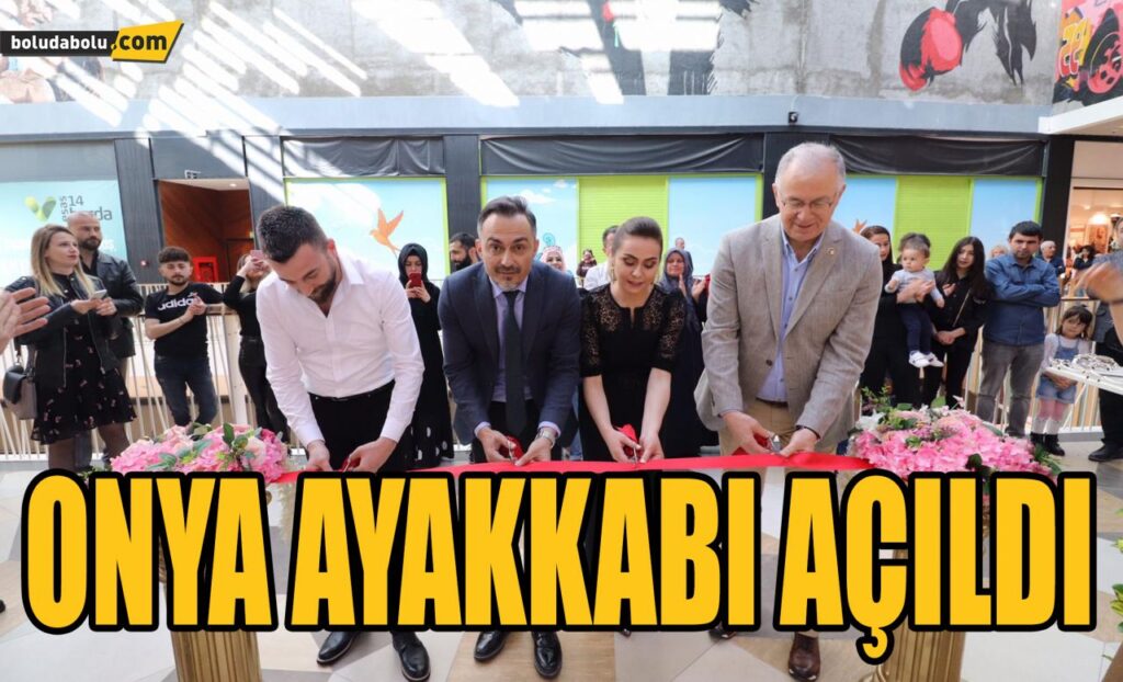 ONYA AYAKKABI AÇILDI