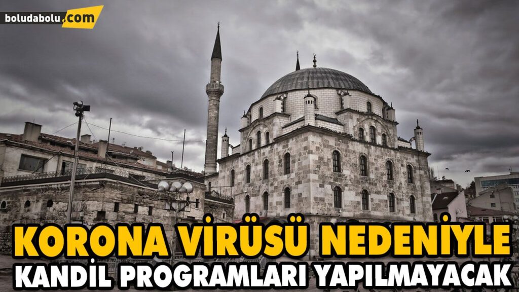 KORONA VİRÜSÜ NEDENİYLE KANDİL PROGRAMLARI YAPILMAYACAK KORONA VİRÜSÜ NEDENİYLE KANDİL PROGRAMLARI YAPILMAYACAK