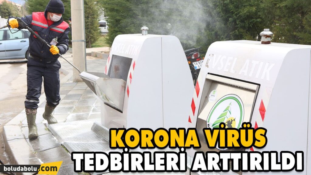 KORONA VİRÜS TEDBİRLERİ ARTTIRILDI