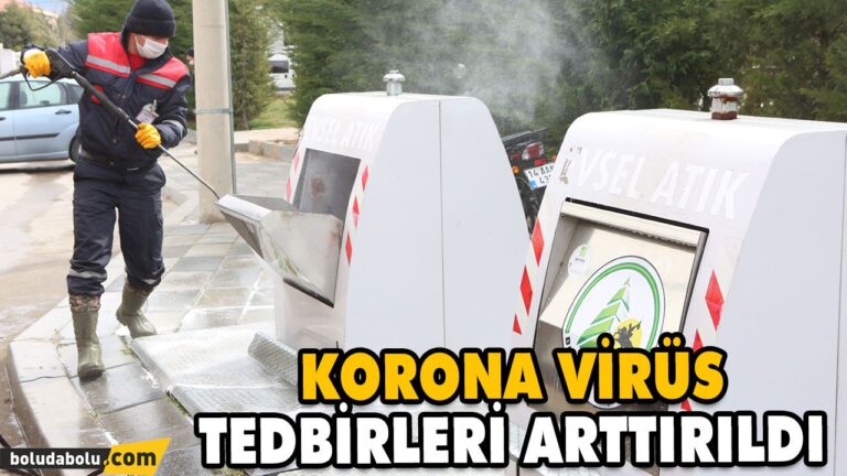 KORONA VİRÜS TEDBİRLERİ ARTTIRILDI