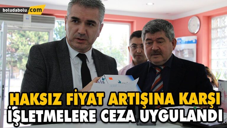 HAKSIZ FİYAT ARTIŞINA KARŞI İŞLETMELERE CEZA UYGULANDI