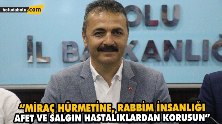 “MİRAÇ HÜRMETİNE, RABBİM İNSANLIĞI AFET VE SALGIN HASTALIKLARDAN KORUSUN”