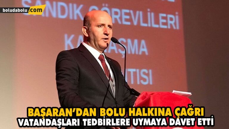 BAŞARAN’DAN BOLU HALKINA ÇAĞRI