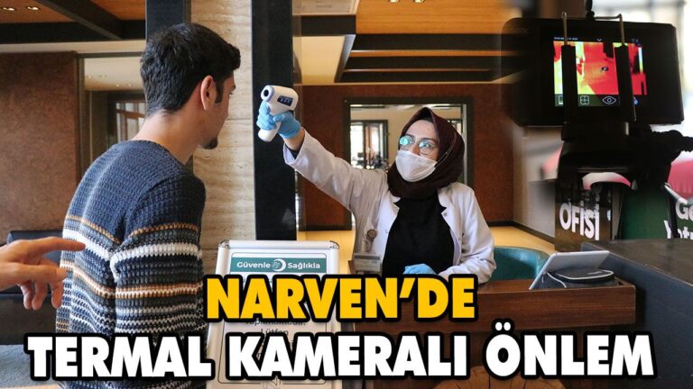 NARVEN’DE, ZİYARETÇİLER TERMAL KAMERAYLA KONTROL EDİLİYOR