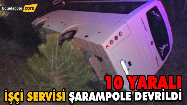 İŞÇİ SERVİSİ ŞARAMPOLE DEVRİLDİ: 10 YARALI