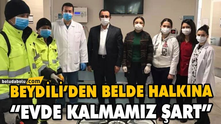 BEYDİLİ’DEN BELDE HALKINA “EVDE KALMAMIZ ŞART”