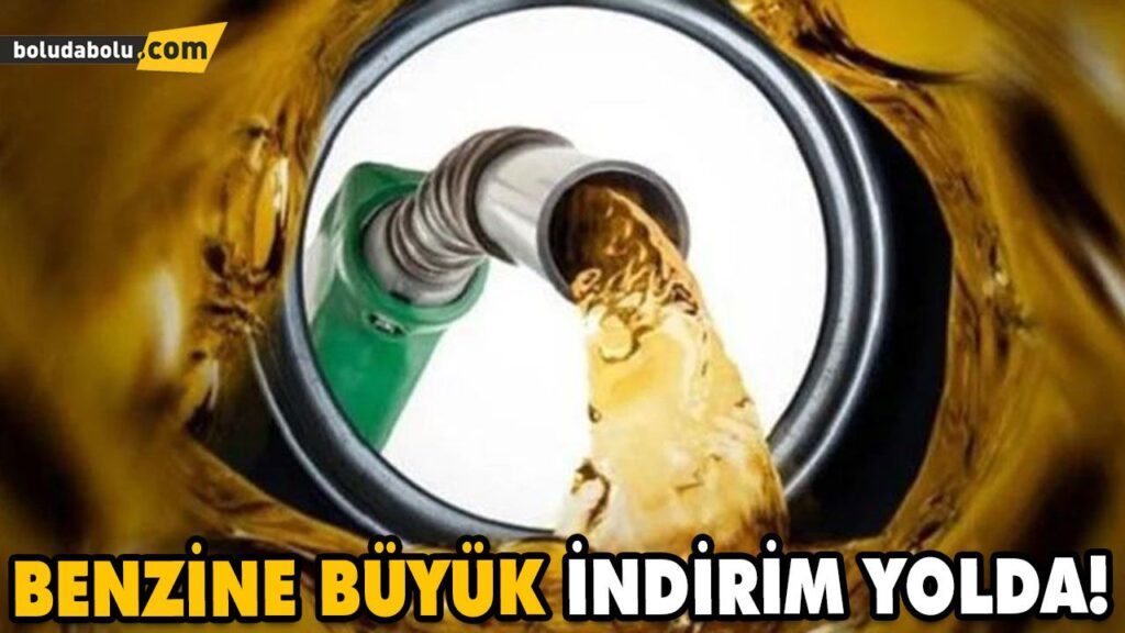BENZİNDE BÜYÜK İNDİRİM YOLDA! BENZİNDE BÜYÜK İNDİRİM YOLDA!