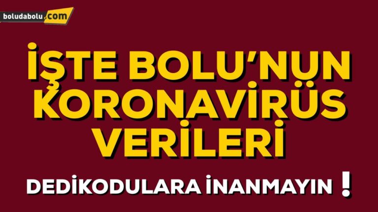 BOLU’NUN KORONA VİRÜS VERİLERİ